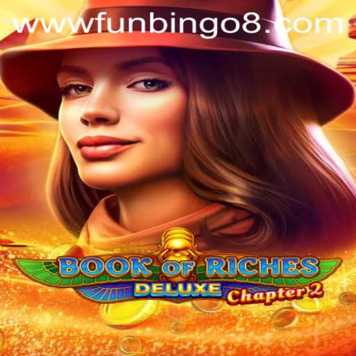 Discover the Thrills of Book of Riches Deluxe Chapter 2 and FunBingo
