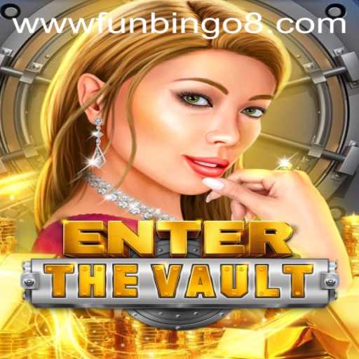 Explore the Thrilling World of EntertheVault with FunBingo: A Comprehensive Guide
